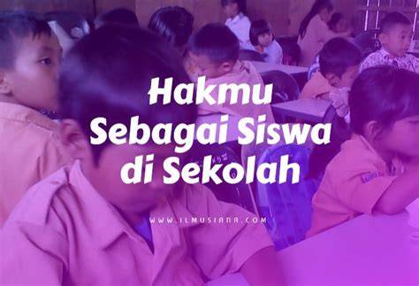 Galeri foto Hakmu Sebagai Siswa Di Sekolah kaya antioksidan bass fakta penting 440 pilihan tepat di buka di halaman riwayat